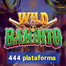 444 plataforma